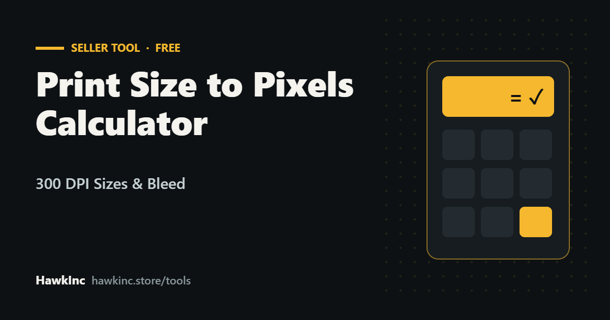 Print Size to Pixels Calculator: Free 300 DPI Sizes & Bleed